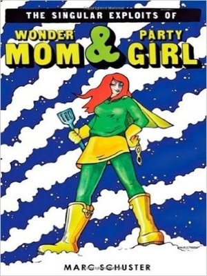 cover image of The Singular Exploits of Wonder Mom and Party Girl
